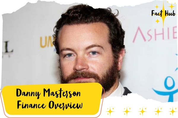 Danny Masterson Finance Overview